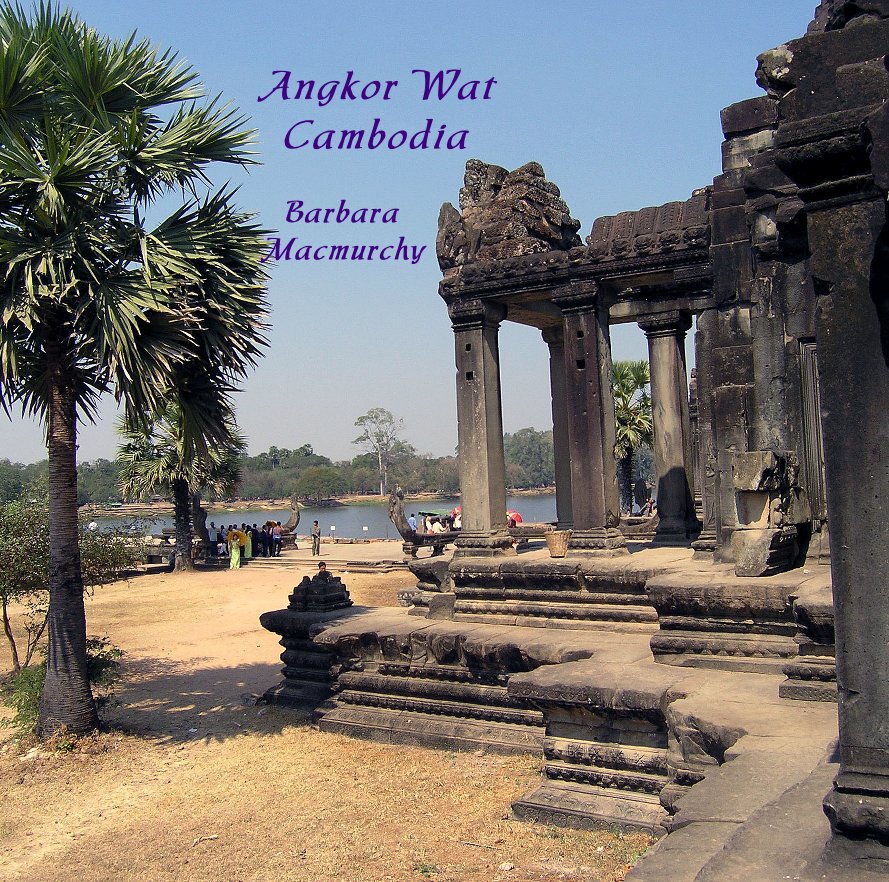 View Angkor Wat Cambodia by Barbara Macmurchy