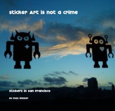 Sticker Art is Not a Crime book cover