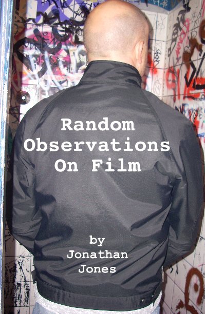 View Random Observations On Film by Jonathan Jones