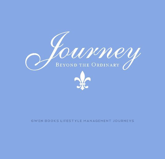 Journey Beyond The Ordinary by Gwen Books Lifestyle Management | Blurb ...