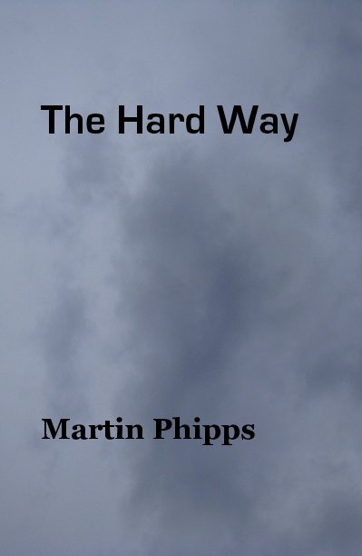 View The Hard Way by Martin Phipps