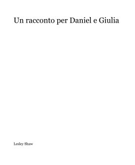 Un racconto per Daniel e Giulia book cover