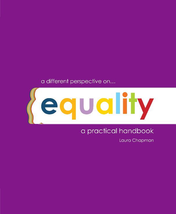 Visualizza A new perspective on... Equality di Laura Chapman