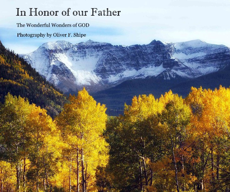 Ver In Honor of our Father por Photography by Oliver F. Shipe