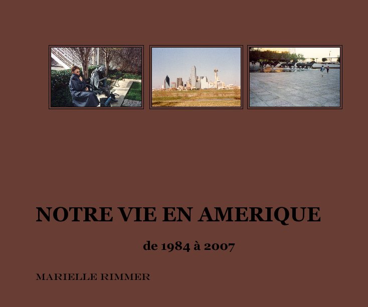 View NOTRE VIE EN AMERIQUE by Marielle Rimmer