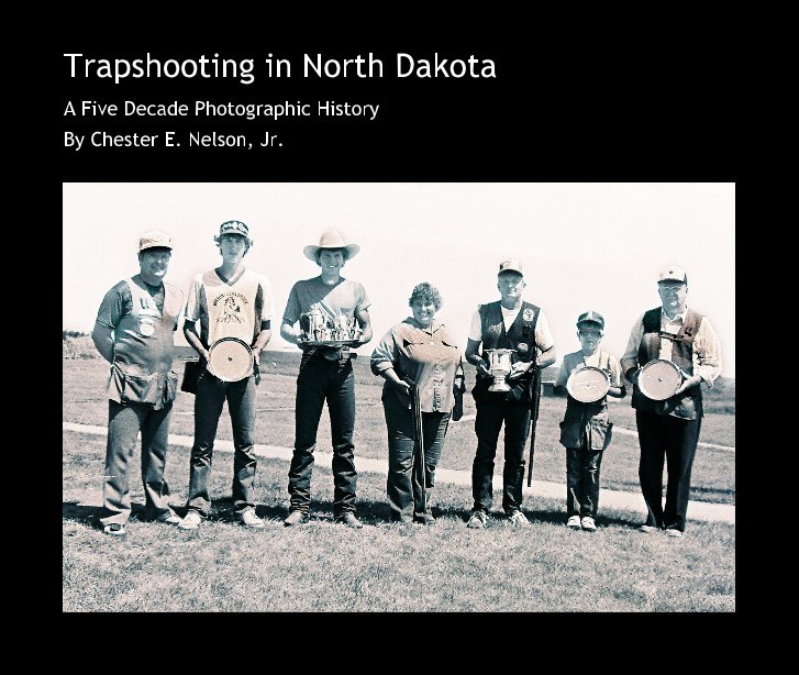 Bekijk Trapshooting in North Dakota op Chester E. Nelson, Jr.