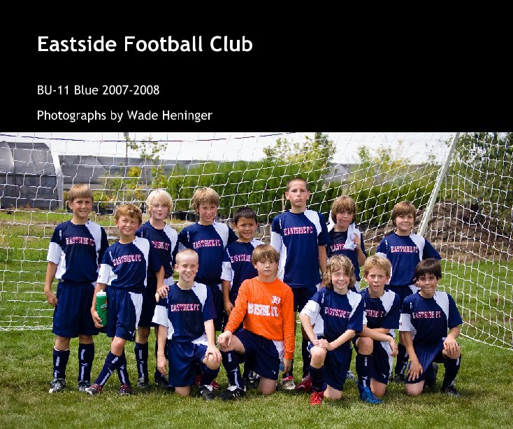 Ver Eastside Football Club por Photographs by Wade Heninger