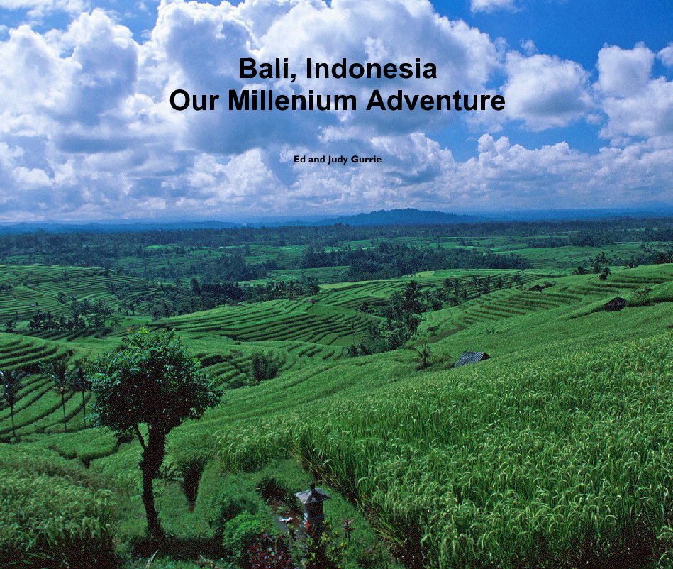 View Bali, IndonesiaOur Millenium Adventure by Ed and Judy Gurrie