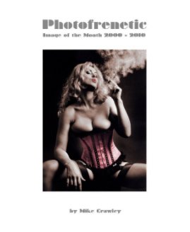Photofrenetic Image of the Month 2000-2010 book cover