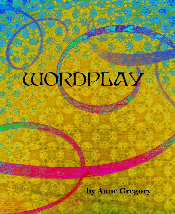 View Wordplay by Anne Gregory