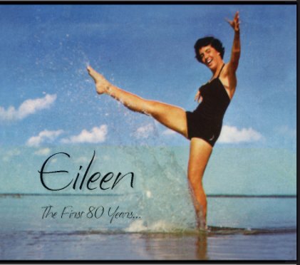 Eileen - The First 80 Years... book cover