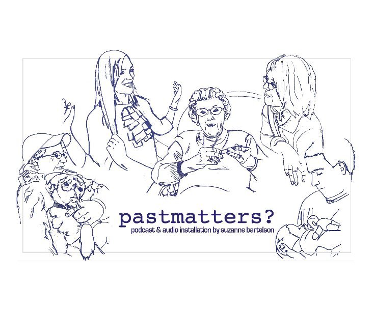 View pastmatters? by suzanne bartelson