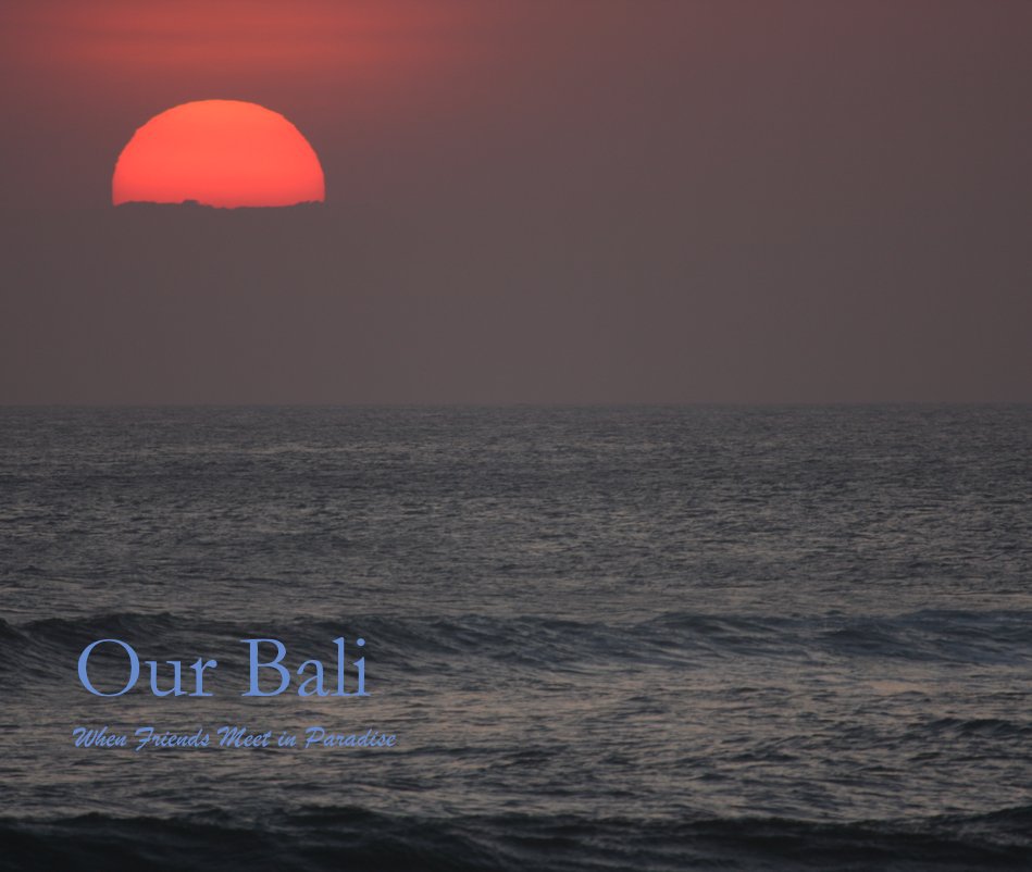 Ver Our Bali When Friends Meet in Paradise por cosntina