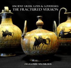 Ancient Greek Gods & Goddesses: THE FRACTURED VERSION book cover