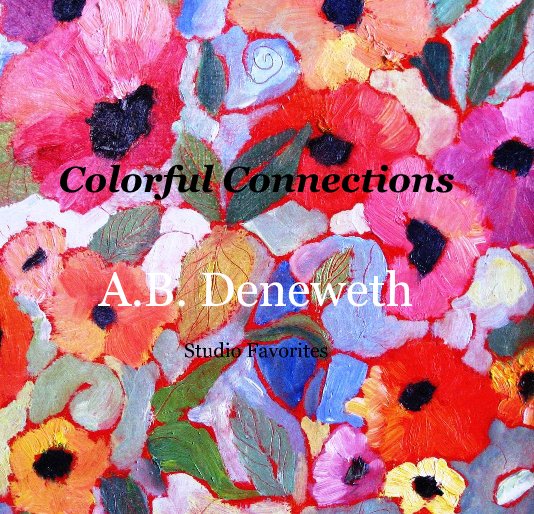 View Colorful Connections by A.B. Deneweth