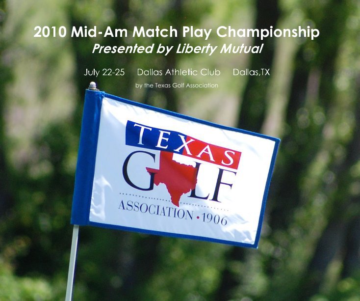 View 2010 Mid-Am Match Play Championship Presented by Liberty Mutual by Texas Golf Association