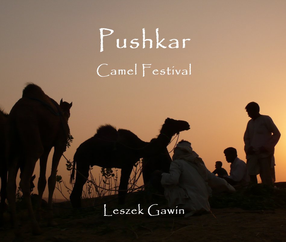 View Pushkar Camel Festival by Leszek Gawin