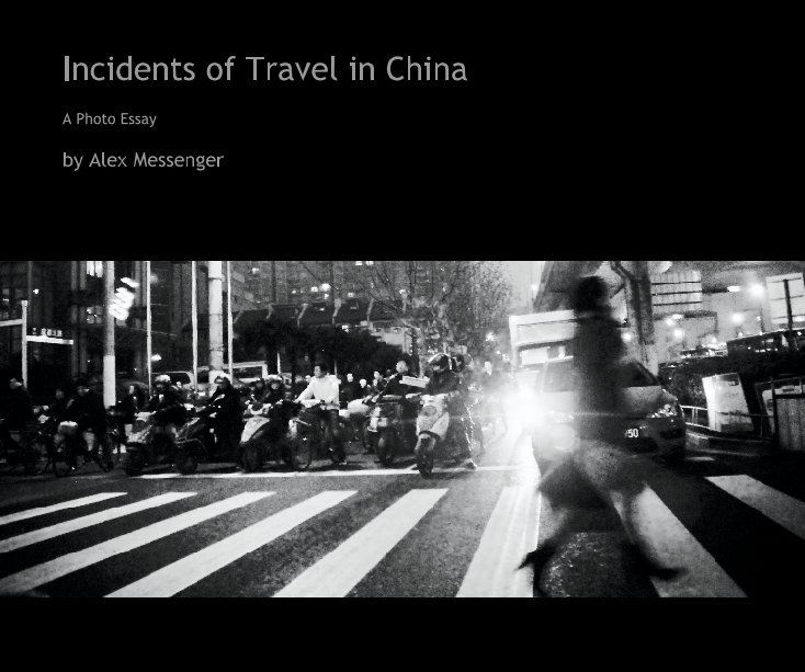 View Incidents of Travel in China by Alex Messenger
