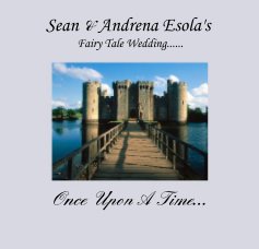 Sean & Andrena Esola's Fairy Tale Wedding...... book cover