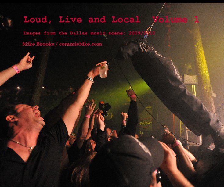 Bekijk Loud, Live and Local Volume 1 op Mike Brooks / commiebike.com