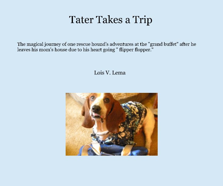 View Tater Takes a Trip by Lois V. Lema