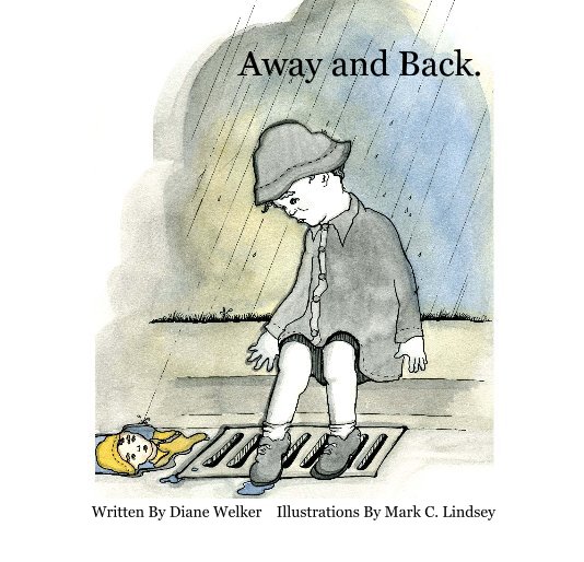 Ver Away and Back (Hardcover Edition). Written By Diane Welker Illustrations By Mark C. Lindsey por Diane Welker Illustrations by Mark C. Lindsey