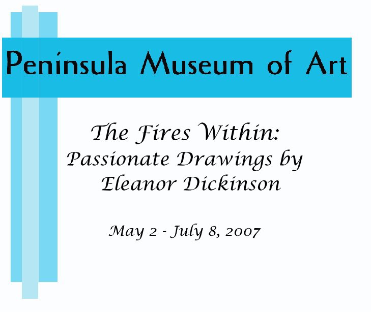 View The Fires Within: by Peninsula Museum of Art