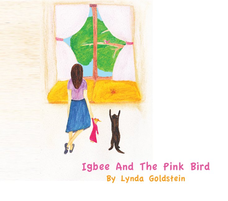 View Igbee And The Pink Bird by Lynda Goldstein