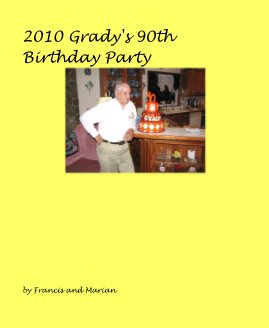 2010 Grady's 90th Birthday Party book cover