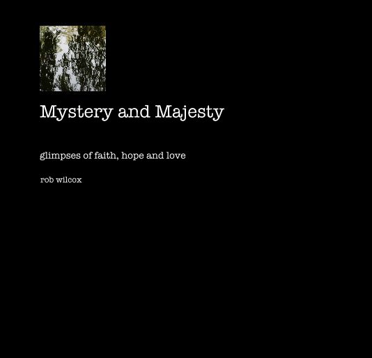 View Mystery and Majesty by rob wilcox