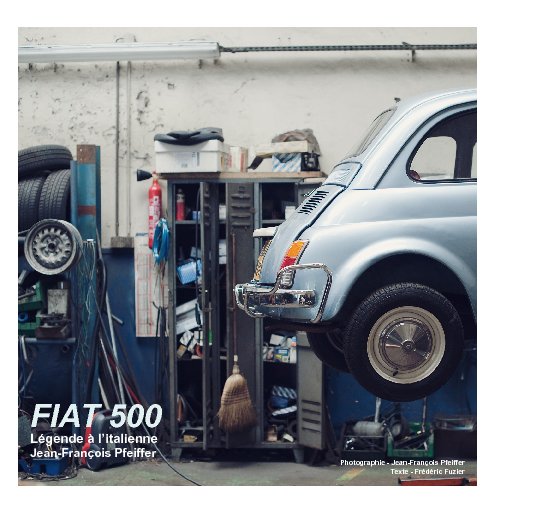 View FIAT 500 Légende à l'italienne by Jean-François Pfeiffer
