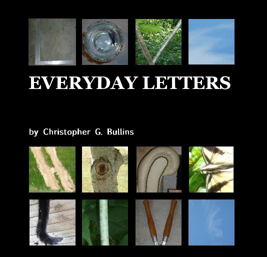 View EVERYDAY LETTERS by Christopher G. Bullins