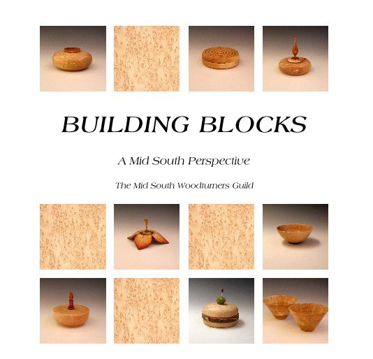 Bekijk BUILDING BLOCKS op The Mid South Woodturners Guild