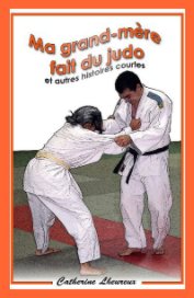 Ma grand-mère fait du judo et autres histoires courtes book cover