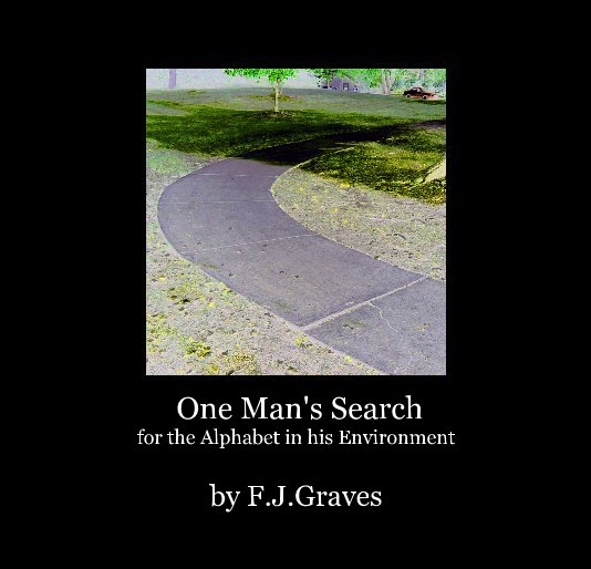 Bekijk One Man's Search for the Alphabet in his Environment op F.J.Graves