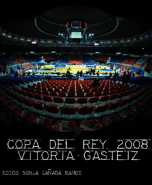 View Copa del Rey de Baloncesto 2008 by Sonia Cañada Ramos