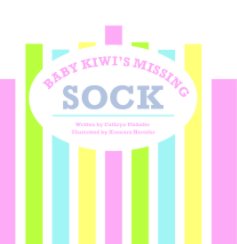 Baby Kiwi's Sock Is Missing! book cover