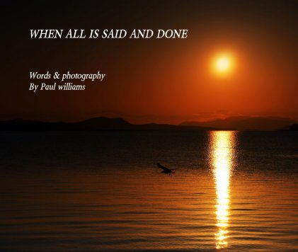 WHEN ALL IS SAID AND DONE book cover