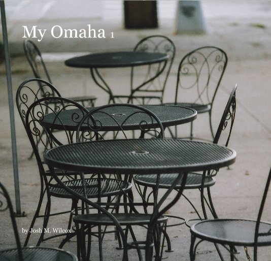 View My Omaha 1 by Josh M. Wilcox