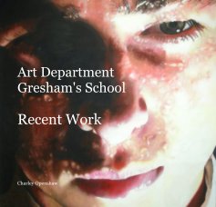 Art Department Gresham's School Recent Work book cover