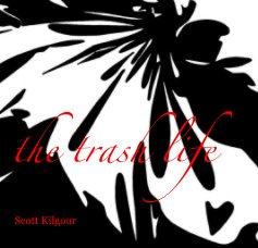 the trash life Scott Kilgour book cover