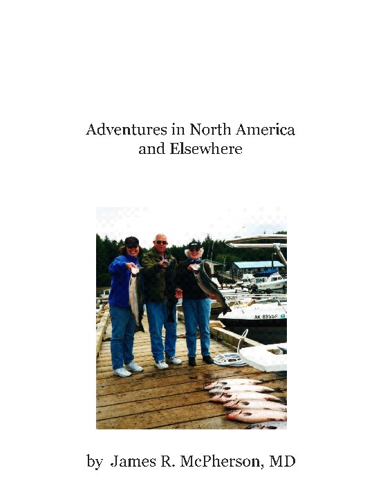 View Adventures in North America and Elsewhere 9-10 by James R. McPherson, MD