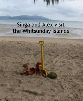 Singa and Alex visit the Whitsunday Islands book cover