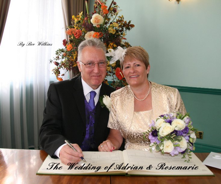 View The Wedding of Adrian & Rosemarie by Bev Wilkins
