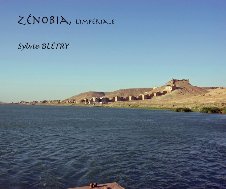 View Zénobia, l'impériale by Sylvie BLÉTRY