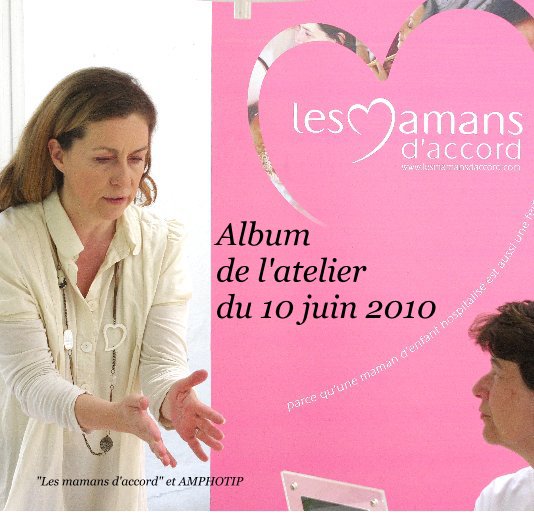 Album de l'atelier du 10 juin 2010 nach "Les mamans d'accord" et AMPHOTIP anzeigen