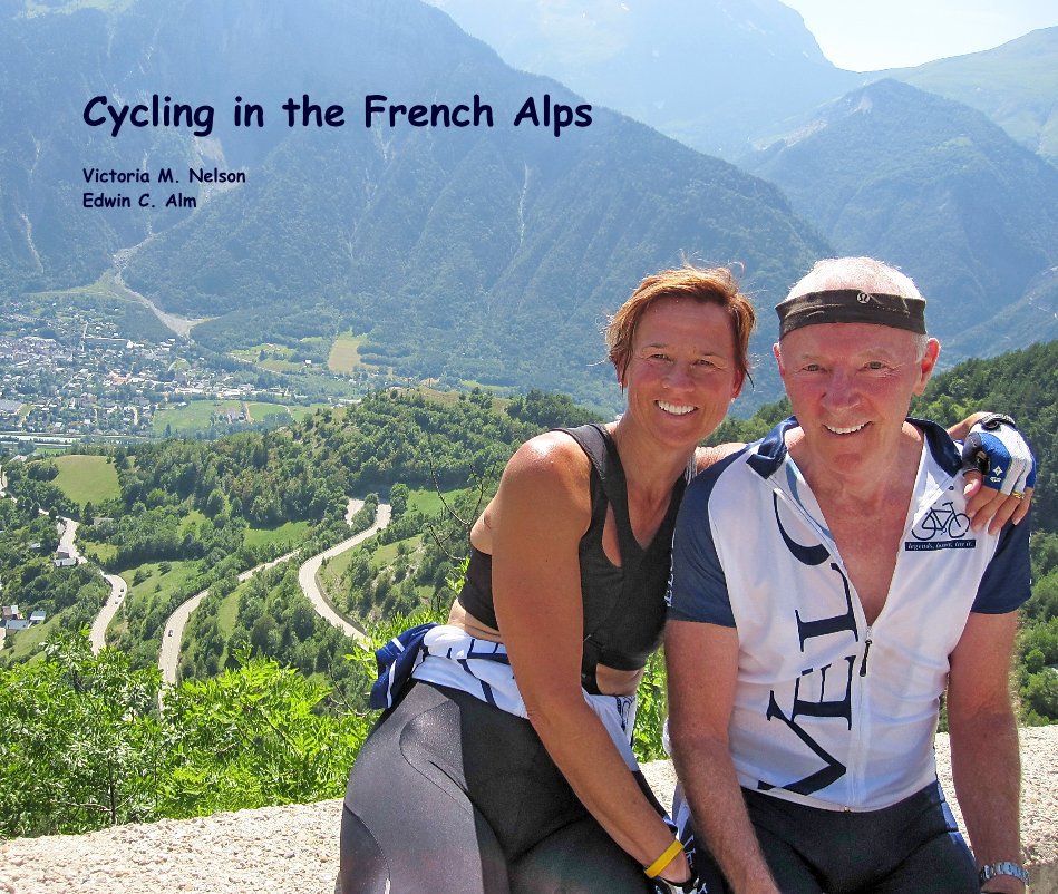 Visualizza Cycling in the French Alps di Victoria Nelson & Edwin C. Alm