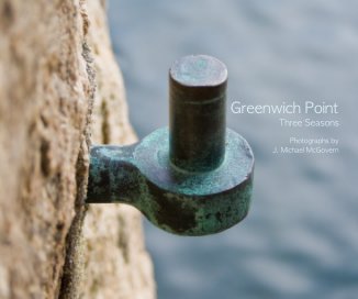 Greenwich Point Three Seasons Photographs by J. Michael McGovern book cover