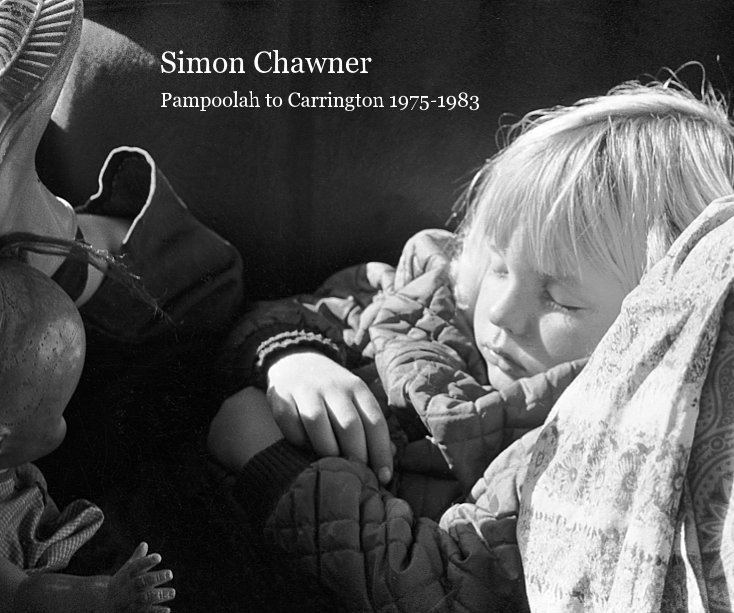 View Simon Chawner Pampoolah to Carrington 1975-1983 by Allan Chawner
