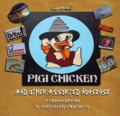 Pigi Chicken and other assorted nonsense book cover